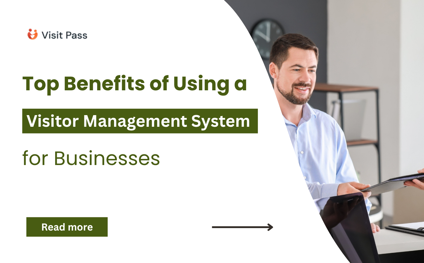 Top Benefits of Using a Visitor Management System for Businesses
