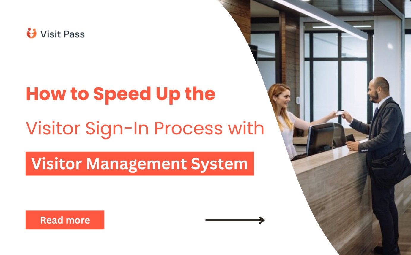 How to Speed Up the Visitor Sign-In Process with a Visitor Management System ?