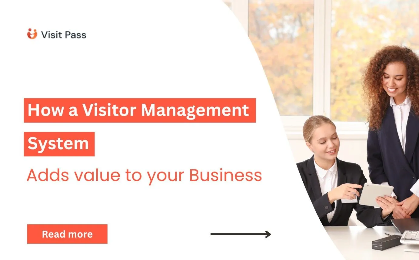 How a Visitor Management System Adds Value to Your Business