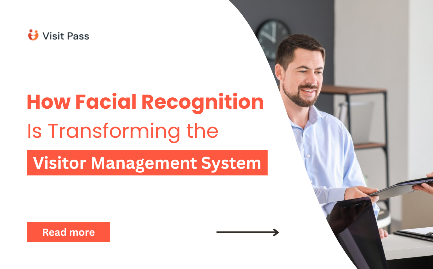 How Facial Recognition is Transforming the Visitor Management System