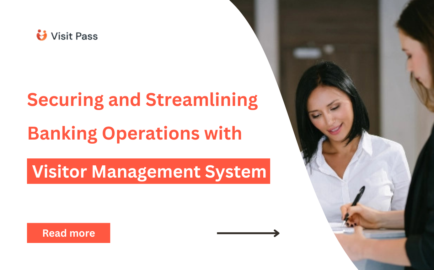 Securing and Streamlining Banking Operations with Smart Visitor Management