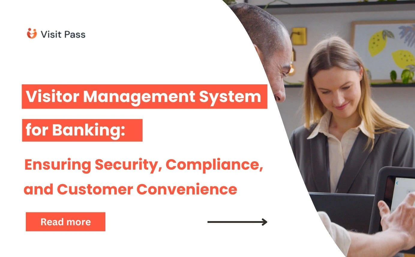 Visitor Management System for Banking: Ensuring Security, Compliance, and Customer Convenience