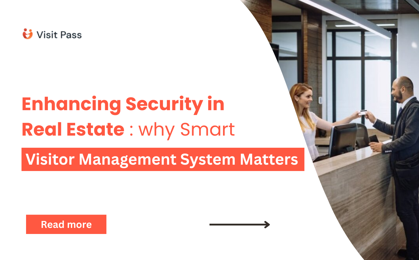 Enhancing Security in Real Estate: Why Smart Visitor Management Matters